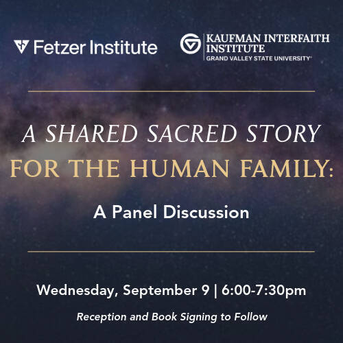 "A Shared Sacred Story for the Human Family: A Panel Discussion" text over an image of a galaxy. Wednesday, Sept 9 6-7:30pm, reception to follow.